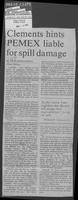 Newspaper clipping headlined, "Clements hints PEMEX liable for spill damage," March 14, 1980