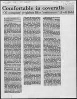Newspaper clipping headlined, "Comfortable in coveralls, oil company president likes 'excitement' of oil field," April 21, 1985