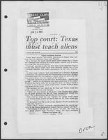 Newspaper clipping headlined "Top court: Texas must teach aliens," June 16, 1982