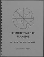 Redistricting 1991 Planning, IV. July 1989 Briefing Book, Texas Legislative Council