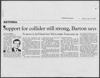 Newspapers clippings headlined "Support for collider still strong, Barton says" and "Supercollider supporters working Congress," April 22, 1990
