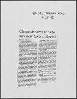Newspaper clipping headlined, "Clements vows to veto any new taxes if elected," January 29, 1986