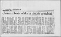 Newspaper clipping headlined, "Clements beats White in historic comeback," November 6, 1986