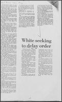 Newspaper clipping headlined "White seeking to delay to delay order", June 9, 1981