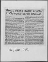 Newspaper clipping headlined, "Group claims lawsuit a factor in Clements' parole decision," July 1, 1981