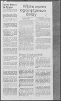 Newspaper clipping headlined "White warns against prison delay", August 4, 1981