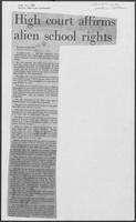 Newspaper clipping headlined, "High court affirms alien school rights," June 6, 1982