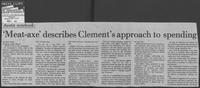 Newspaper clipping headlined, "'Meat-axe' describes Clements' approach to spending," March 5, 1979