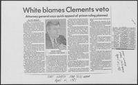 Newspaper clipping headlined, "White blames Clements veto," April 21,1981