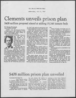 Newspaper clipping headlined, "Clements unveils prison plan," July 8, 1987