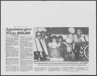 Newspaper clipping headlined, "Appointees gave White $950,000," August 11, 1986